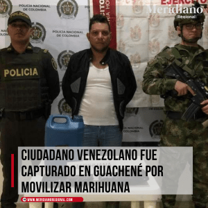 Ciudadano venezolano capturado en Guachené - noticias marihuana -creepy - meridiano noticias - meridiano regional - Meridiano Regional Ciudadano-venezolano-capturado-en-Guachene-noticias-marihuana-creepy-meridiano-noticias-meridiano-regional