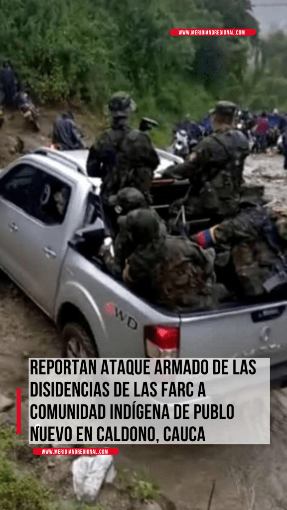Grupo armado - comunidades indigenas - vereda Loma Larga - resguardo de Pueblo Nuevo - municipio de Caldono - meridiano noticias - meridiano regional - noticias cauca - noticias Caldono 