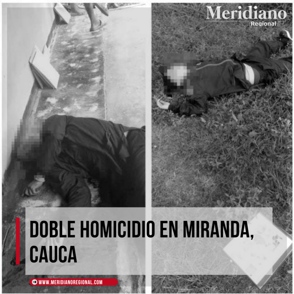Noticias-Miranda-Cauca-Luis-Alfonso-Rojas-Suarez-y-Gerardo-Antonio-Gonzalez-homicio-de-venezolanos-vereda-Guatemala-meridiano-regional-meridiano-noticias