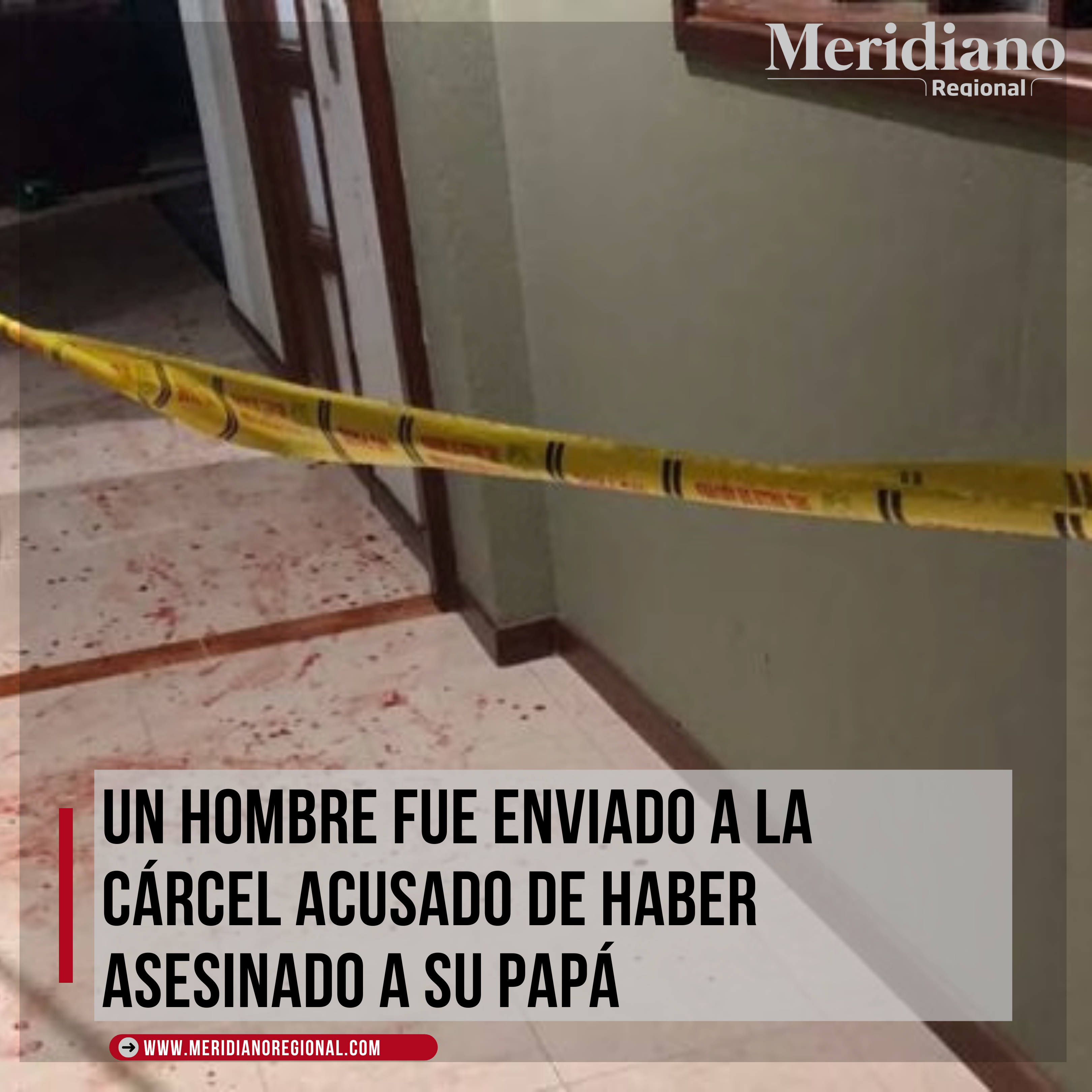 1CF0BE03-D82A-4B25-8AC2-C612903BEE36 - Meridiano Regional Un hombre fue enviado a la cárcel acusado de haber asesinado a su papá