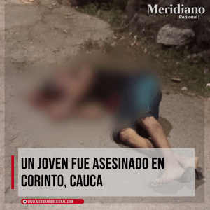Un joven fue asesinado en Corinto - noticias norte del Cauca - sector de Quebrada Seca - Limpieza Social -meridiano regional - meridiano noticias - Meridiano Regional Un joven fue asesinado en Corinto - noticias norte del Cauca - sector de Quebrada Seca - Limpieza Social -meridiano regional - meridiano noticias