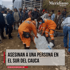 Asesinan a una persona en Bolivar Cauca - Omar Riveiro Quiñones - la Vereda El Tambo - corregimiento de Los Milagros