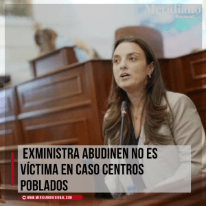 Exministra-Abudinen-no-es-victima-en-caso-centros-poblados-Tribunal-Superior-de-Bogota-exministra-Karen-Abudinen-–-Meridiano-regional-