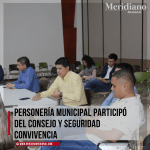Personeria-municipal-participo-del-Consejo-y-Seguridad-Convivencia-nstituciones-educativas-parques-y-centro-historico-de-la-ciudad-meridiano-regional