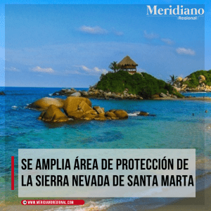 Se amplia área de protección de la Sierra Nevada de Santa Marta – meridiano regional – noticias norte de Colombia - Ministerio de Ambiente - Desarrollo Sostenible - Meridiano Regional Se amplia área de protección de la Sierra Nevada de Santa Marta – meridiano regional – noticias norte de Colombia - Ministerio de Ambiente - Desarrollo Sostenible