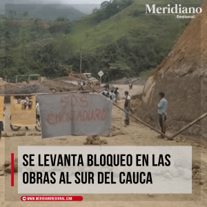Se levanta bloqueo en las obras al sur del Cauca - noticias rosas - noticias vía panamericana - noticias cauca