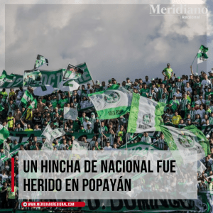 Un hincha de Nacional fue herido en Popayán -Nacional equipo - barrio La Esmeralda - meridiano regional - noticias cauca - noticias valle - Meridiano Regional Un hincha de Nacional fue herido en Popayán -Nacional equipo - barrio La Esmeralda - meridiano regional - noticias cauca - noticias valle