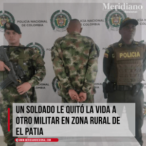 Un soldado le quitó la vida a otro militar en zona rural de El Patia - meridiano regional - noticias sur del cauca - el bordo - Meridiano Regional Un soldado le quitó la vida a otro militar en zona rural de El Patia - meridiano regional - noticias sur del cauca - el bordo.