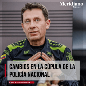 Cambios en la cúpula de la Policía Nacional - se va general Henry Sanabria - General Yackeline Navarro - meridiano regional - noticias colombia - noticias cauca