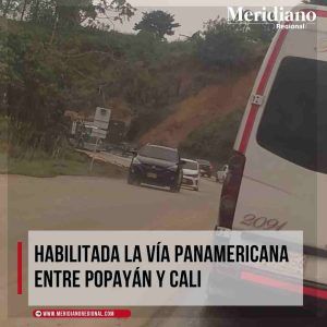 Habilitada la vía panamericana entre Popayán y Cali - meridiano regional -  sector de El Cofre - ola invernal del cauca