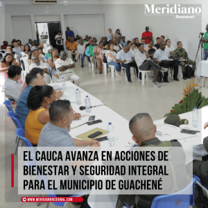 Noticias-Cauca-Guachene-Consejo-de-Seguridad-Meridiano-regional-Gobernador-del-Cauca-Elias-Larrahondo-Carabali-Departamento-de-Policia-Cauca-lideres-comunitarios