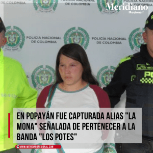 meridiano-regional-alias-´La-Mona´-banda-´Los-Potes´-Mayury-Andrea-Cruz-Ordonez-noticias-guachene-noticias-popayan-noticias-miranda