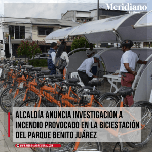 meridiano regional - parque Benito Juárez - Alcaldía anuncia investigación a incendio provocado en la biciestación del parque Benito Juárez - vandalismo
