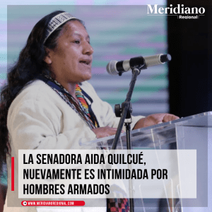 Meridiano regional - La senadora Aida Quilcué, nuevamente es intimidada por hombres armados - senadora Aida Quilcué - Movimiento Alternativo Indígena y Social (MAIS) - comunidad Nasa - vereda Clarete - Meridiano Regional Meridiano regional - La senadora Aida Quilcué, nuevamente es intimidada por hombres armados - senadora Aida Quilcué - Movimiento Alternativo Indígena y Social (MAIS) - comunidad Nasa - vereda Clarete