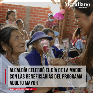 meridiano regional - Alcaldía celebró el Día de la Madre con las beneficiarias del programa Adulto Mayor - salud - Día de la Madre - programa adulto mayor