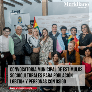 meridiano regional - Alcaldía de Popayán - Convocatoria Municipal de Estímulos Socioculturales para población LGBTIQ+ y personas con OSIGD - Juan Carlos López Castrillón