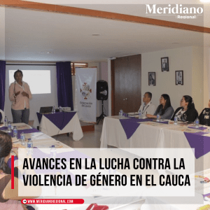 meridiano regional - Avances en la lucha contra la violencia de género en el Cauca