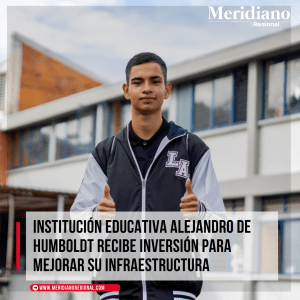 meridiano regional - I.E. Alejandro de Humboldt recibe inversión para mejorar su infraestructura - Juan Carlos Castrillón - Leyla Muñoz Cedeño - Meridiano Regional meridiano regional - I.E. Alejandro de Humboldt recibe inversión para mejorar su infraestructura - Juan Carlos Castrillón - Leyla Muñoz Cedeño