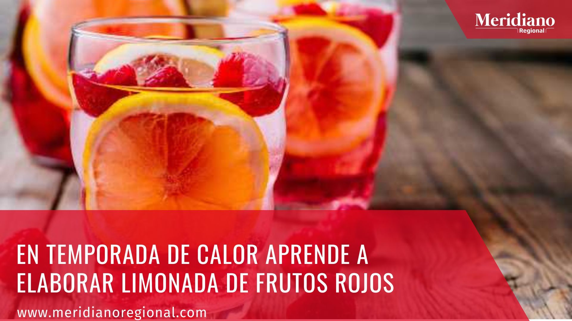 Meridiano regional - En temporada de calor aprende a elaborar limonada de frutos rojos – noticias cauca – noticias valle – noticias destacadas