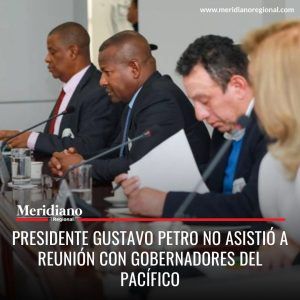 Meridiano regional - Presidente Gustavo Petro no asistió a reunión con gobernadores del Pacífico – noticias cauca – noticias valle – noticias nariño (2) - Meridiano Regional Meridiano-regional-Presidente-Gustavo-Petro-no-asistio-a-reunion-con-gobernadores-del-Pacifico-–-noticias-cauca-–-noticias-valle-–-noticias-narino