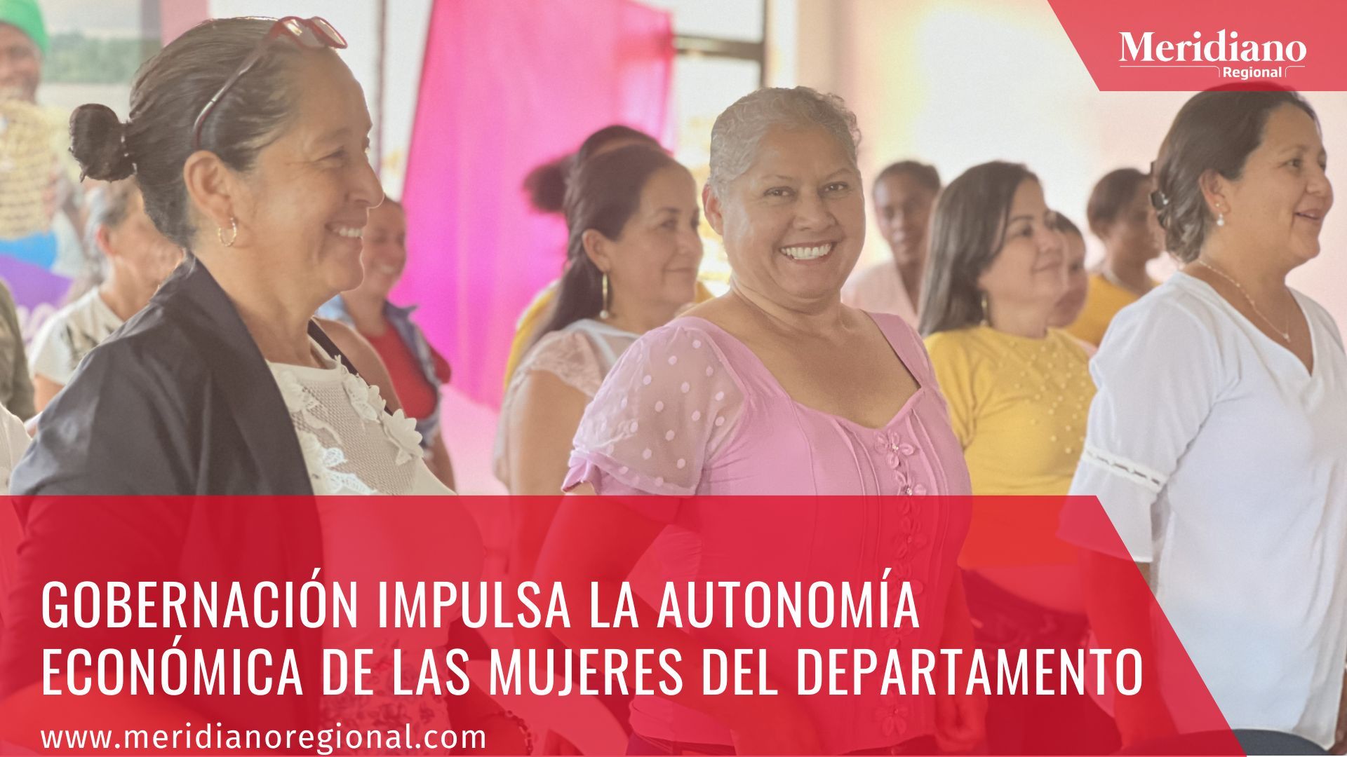 meridiano regional - Cauca impulsa la autonomía económica de las mujeres del Departamento - Gobernación del Cauca - secretaria de la mujer