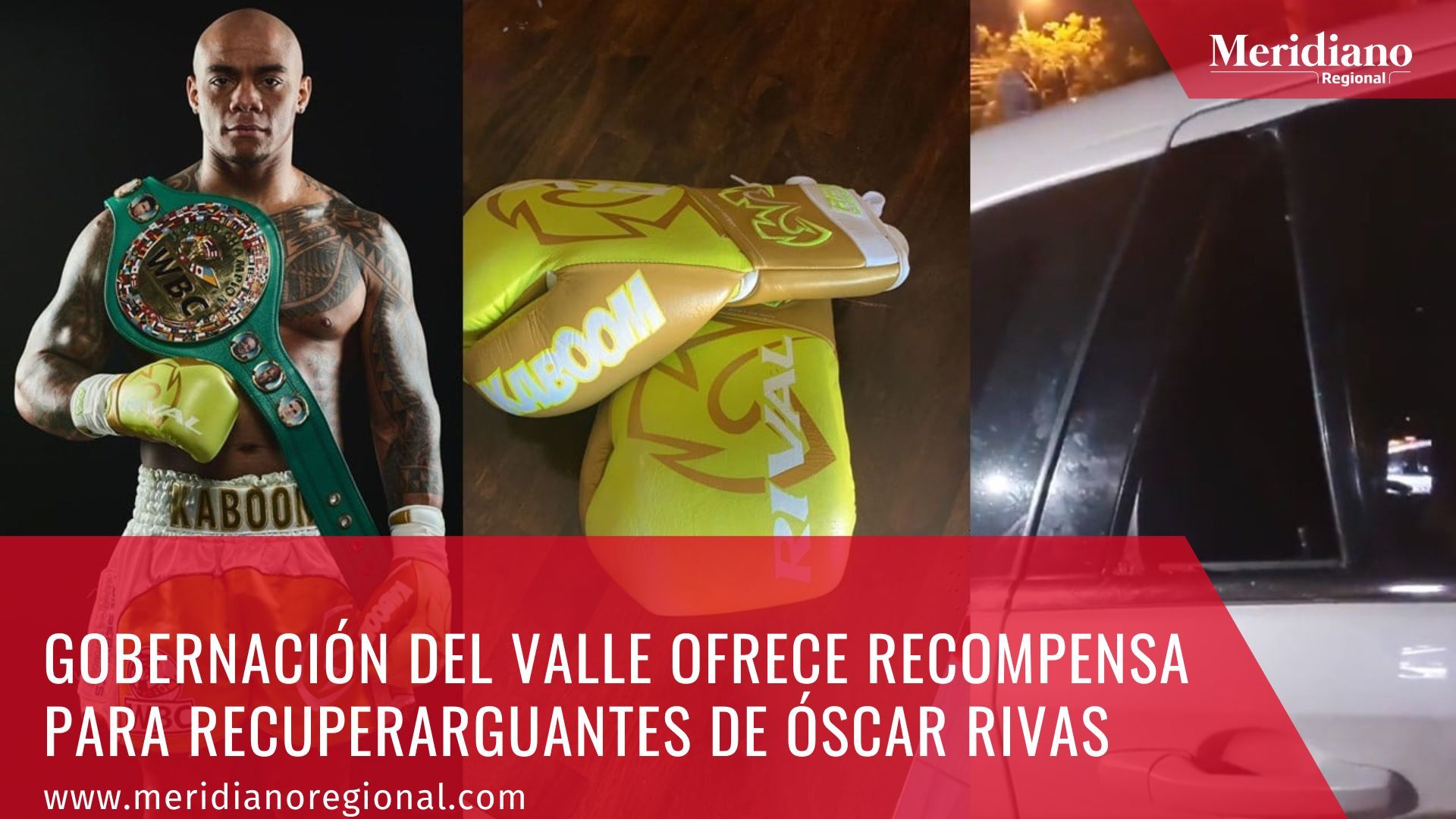 meridiano regional - Gobernación del Valle ofrece recompensa para recuperar guantes de Óscar Rivas - noticias valle- noticias cali - recompensa guantes