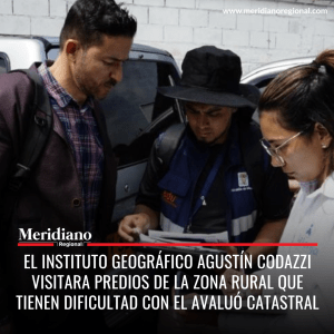 meridiano regional - Instituto Geográfico Agustín Codazzi - avalúo catastral - IGAC - noticias cauca - noticias Popayán