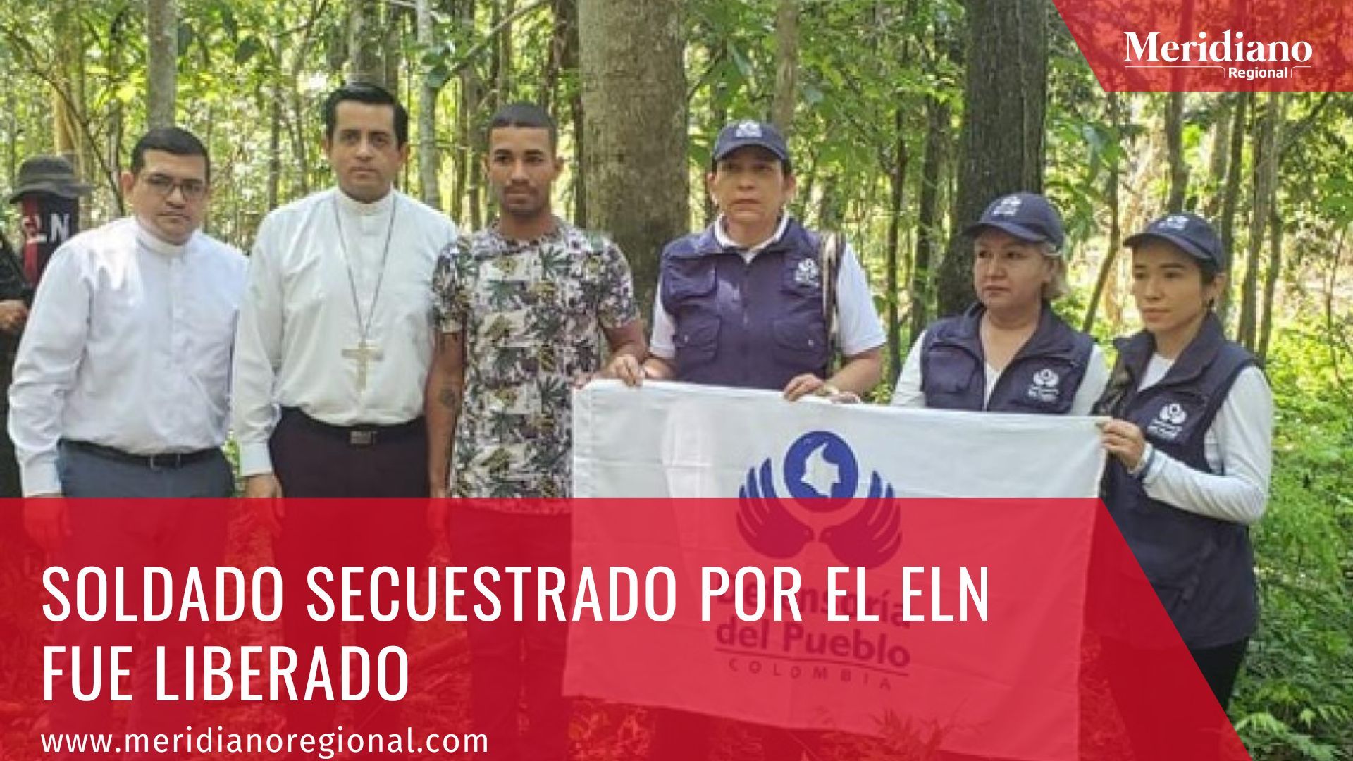 meridiano regional - Soldado secuestrado por el ELN fue liberado - Oswaldo Ríos Vinasco, - frene de Guerra Oriental del ELN - noticias colombianas