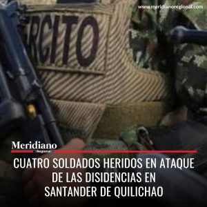 meridiano regional - noticias santander de quilichao - noticias cauca - Cuatro soldados heridos en ataque de las Disidencias en Santander de Quilichao - Meridiano Regional meridiano regional - noticias santander de quilichao - noticias cauca - Cuatro soldados heridos en ataque de las Disidencias en Santander de Quilichao (2)