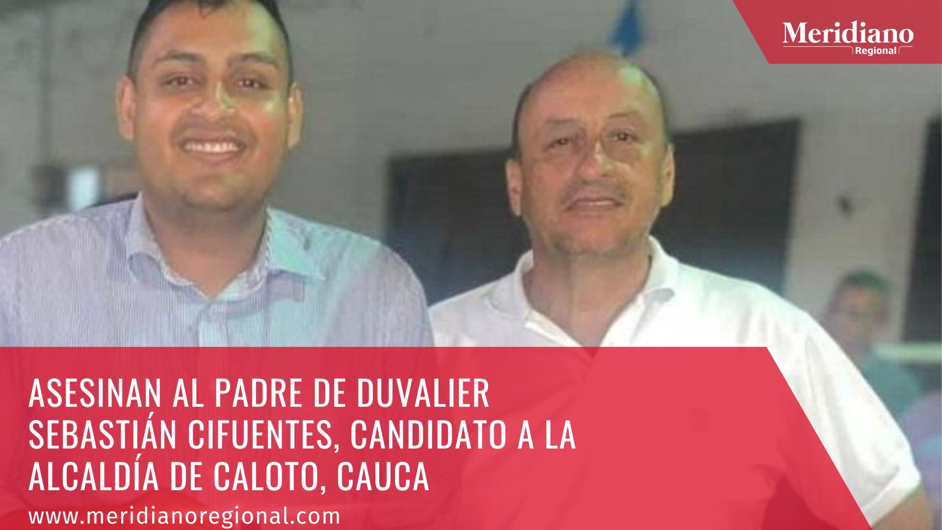Asesinan a Duvalier Cifuentes, padre de candidato a la Alcaldía de Caloto, Cauca