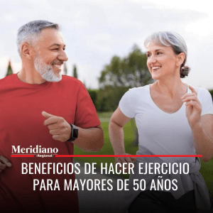Meridiano regional - Beneficios de hacer ejercicio para mayores de 50 – noticias salud - Ventajas de los ejercicios para mayores de 50