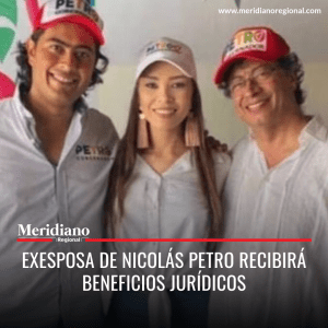 Meridiano regional - Exesposa de Nicolás Petro recibirá beneficios jurídicos - noticias cauca – noticias Popayán – noticias destacadas