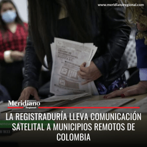 Meridiano regional - noticias cauca - noticias Popayán - La Registraduría Conecta a Colombia - la Registraduría Nacional - noticias vichada - noticias Vaupés - noticias Nariño