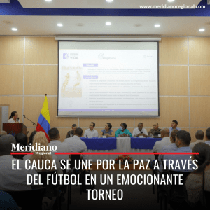 meridiano regional - El Cauca se une por la paz a través del fútbol en un emocionante torneo - Gobernador del Cauca - Elías Larrahondo Carabalí - Santander de Quilichao