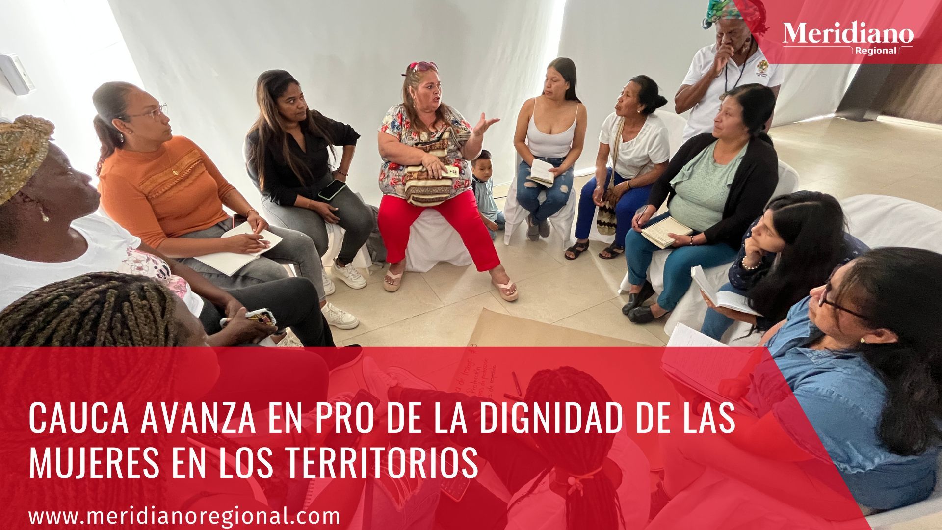 meridiano regional - Gobernación del Cauca avanza en pro de la dignidad de las mujeres en los territorios - Gobernación del Cauca - Secretaría de la Mujer
