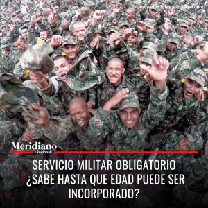 meridiano regional - Servicio militar obligatorio ¿sabe hasta que edad puede ser incorporado - noticias colombia - noticias cauca - noticias destacadas (2) - Meridiano Regional meridiano regional - Servicio militar obligatorio ¿sabe hasta que edad puede ser incorporado - noticias colombia - noticias cauca - noticias destacadas