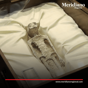 meridiano regional- ovnis - noticias ovnis - Seres 'alienígenas' de más de 1.000 años - cámara de Diputados de México