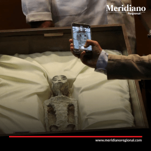 meridiano regional- ovnis - noticias ovnis - Seres 'alienígenas' de más de 1.000 años - cámara de Diputados de México
