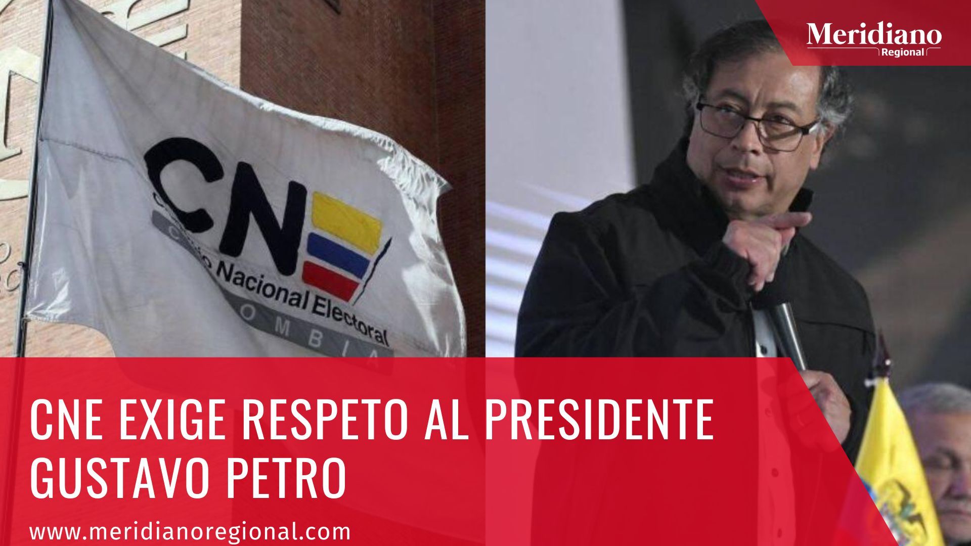 Meiridiano regional - CNE exige respeto al presidente Gustavo Petro – noticias nacionales – noticias Colombia – caracol - rcn