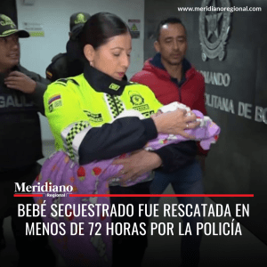 Meridiano regional - Bebé secuestrado fue rescatada en menos de 72 horas por la policía – noticias cauca – noticias internacionales – noticias colombia