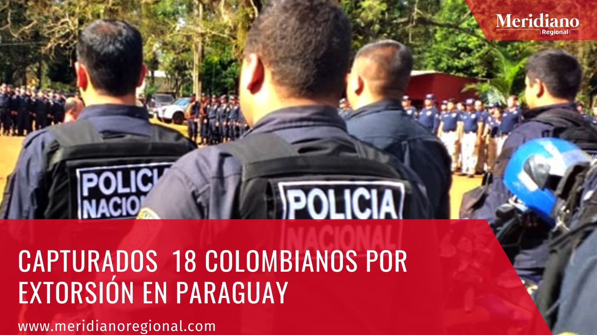 Meridiano regional - Capturados 18 colombianos por extorsión en Paraguay – noticias cauca – noticias paraguay – noticias colombianas.