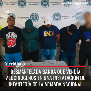 Meridiano regional - Desmantelada banda que vendía alucinógenos en una instalación de infantería de la Armada Nacional - El Voladero - Jaider Enrique Guzmán Torres