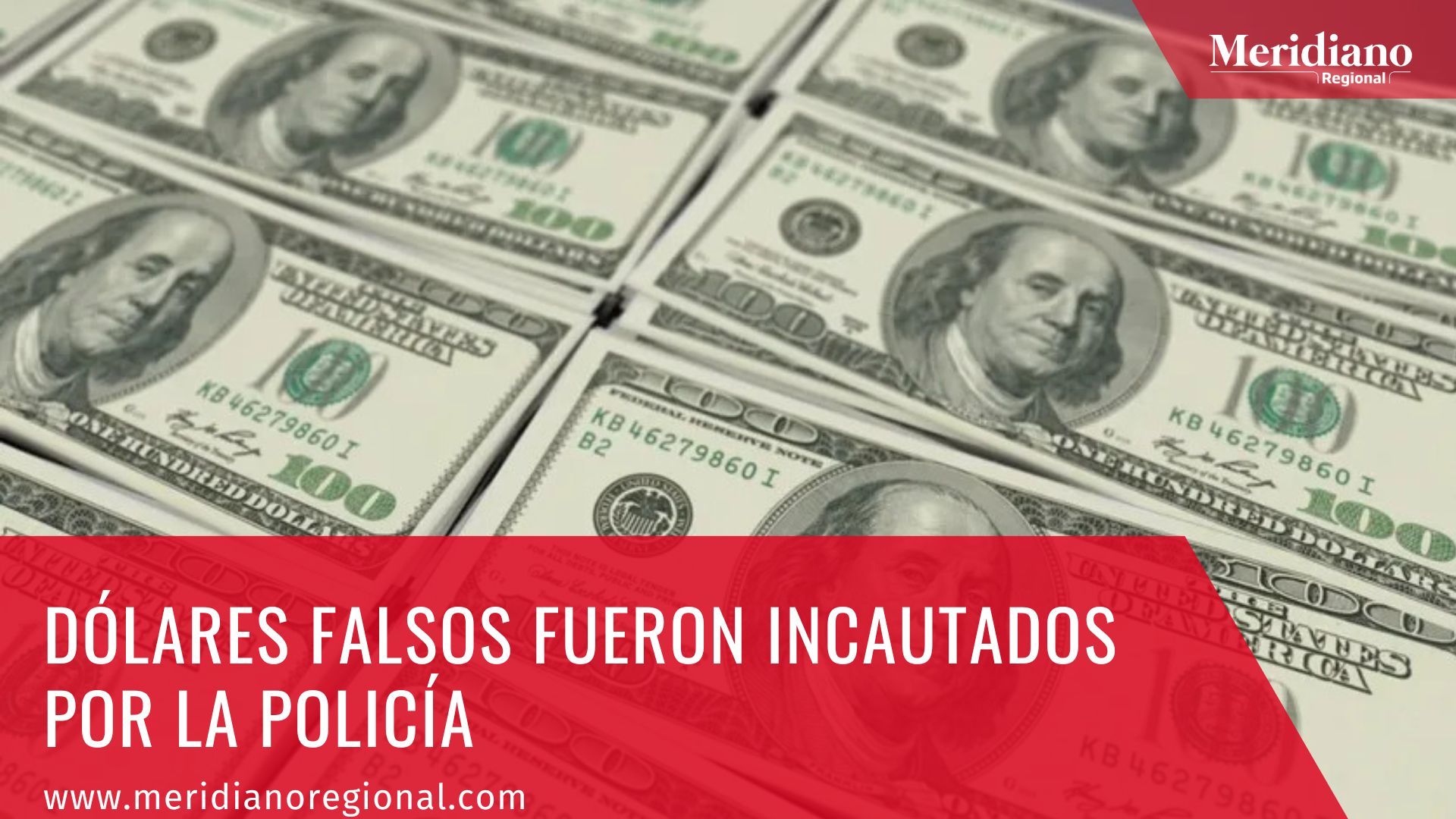 Meridiano regional - Dólares falsos fueron incautados por la Policía – noticias cauca – noticias Colombia . noticias Popayán