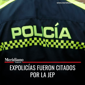 Meridiano regional - Expolicías fueron citados por la JEP- noticias Colombia – noticias caracol – noticias cauca – noticias valle – noticias nariño - Meridiano Regional Meridiano regional - Expolicías fueron citados por la JEP- noticias Colombia – noticias caracol – noticias cauca – noticias valle – noticias nariño