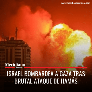 Meridiano regional - Israel bombardea a Gaza tras brutal ataque de Hamás – noticias internacionales – noticias Israel - gaza