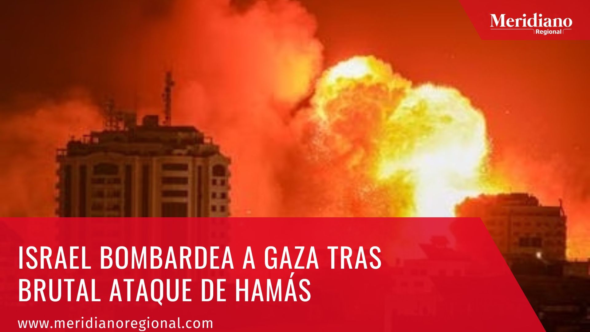 Meridiano regional - Israel bombardea a Gaza tras brutal ataque de Hamás – noticias internacionales – noticias Israel - gaza