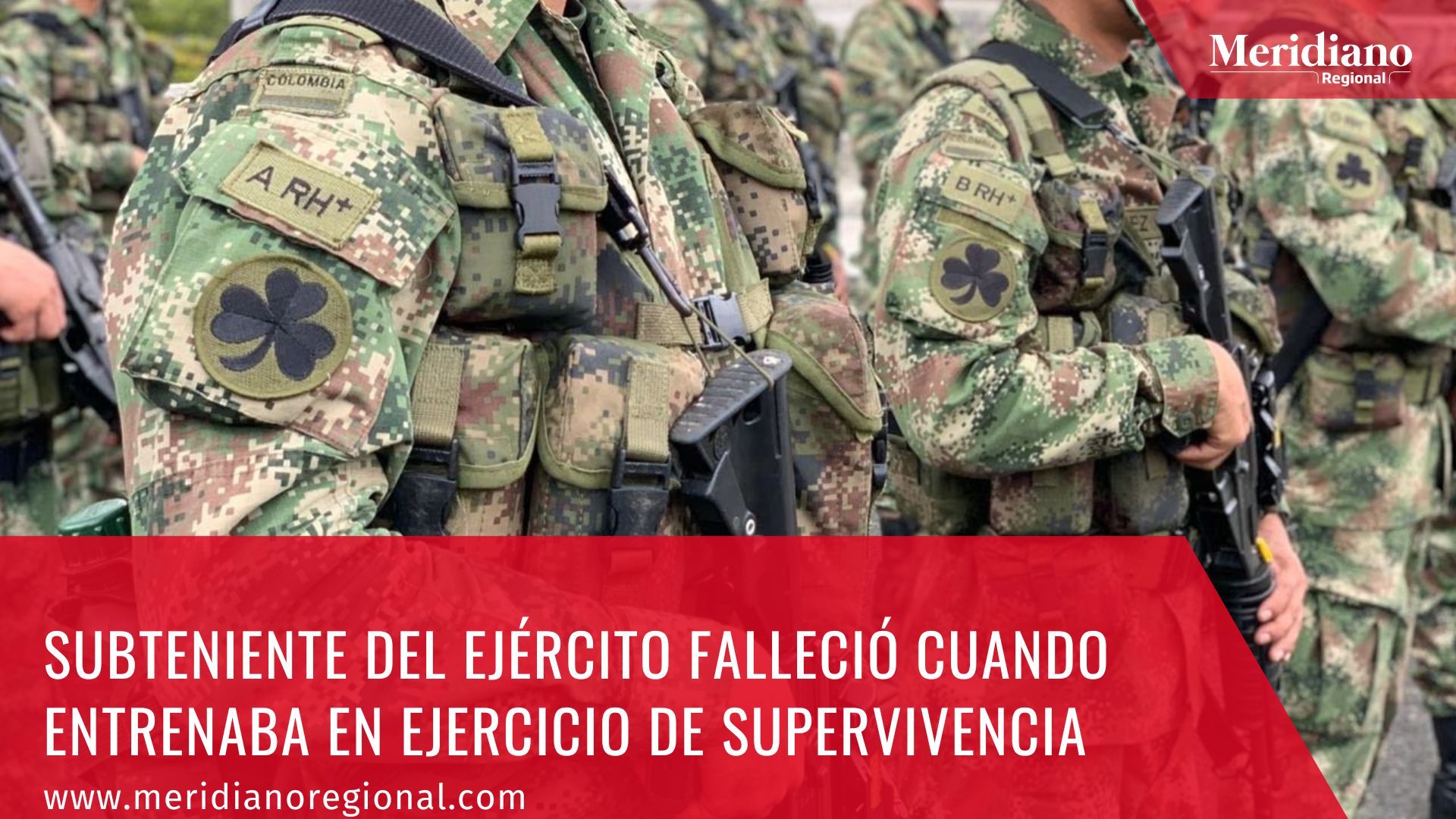 Meridiano regional – noticias cauca - Subteniente del Ejército falleció cuando entrenaba en ejercicio de supervivencia - curso de lancero en Leticia, Amazonas - Fabián Alberto