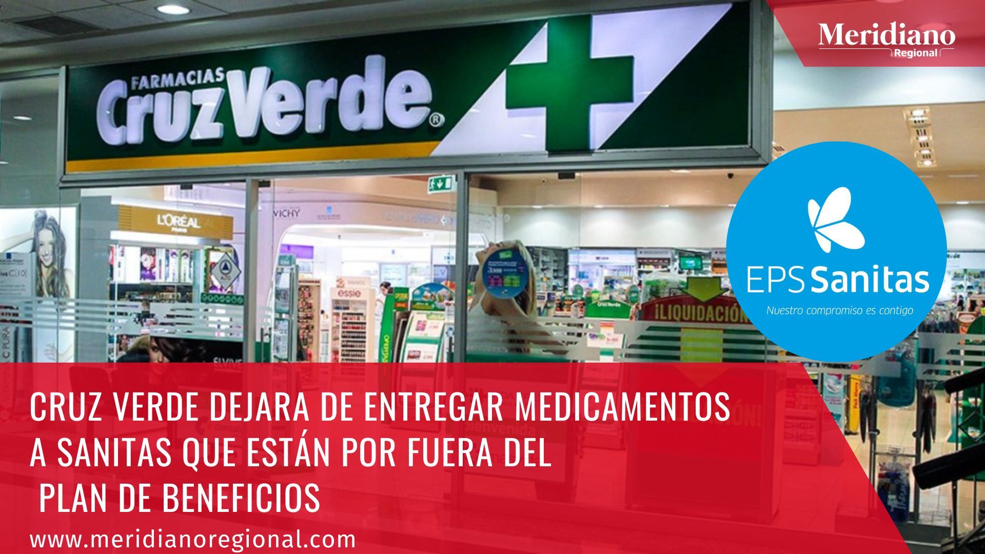 Meridiano regional – noticias cauca – noticias Colombia - Cruz Verde dejara de entregar medicamentos a Sanitas que están por fuera del palan de beneficios