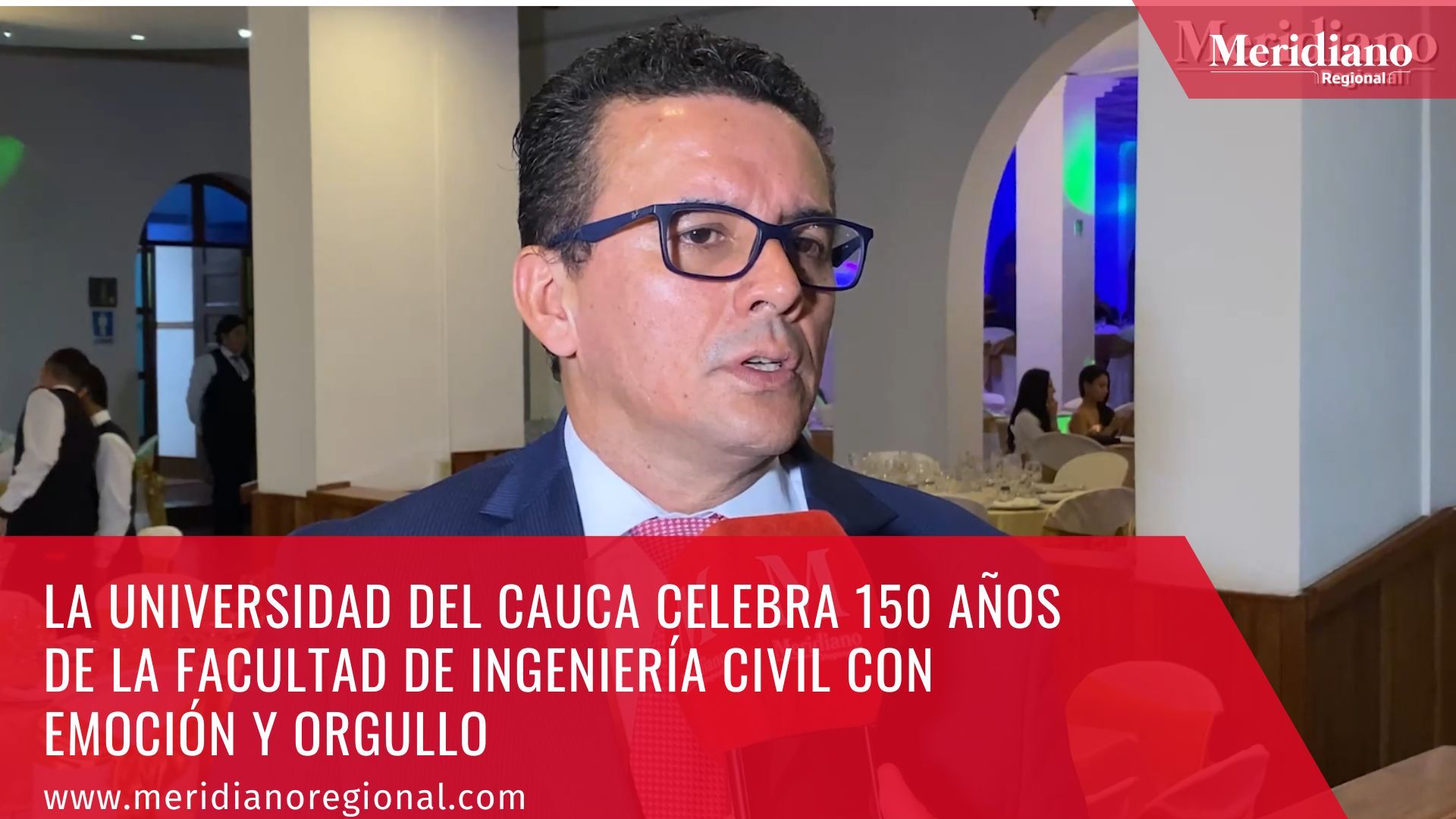 meridiano regional - Deibar Rene Hurtado - Rector universidad del Cauca - Unicauca conmemoraró 150 años de la Facultad de Ingeniería Civil