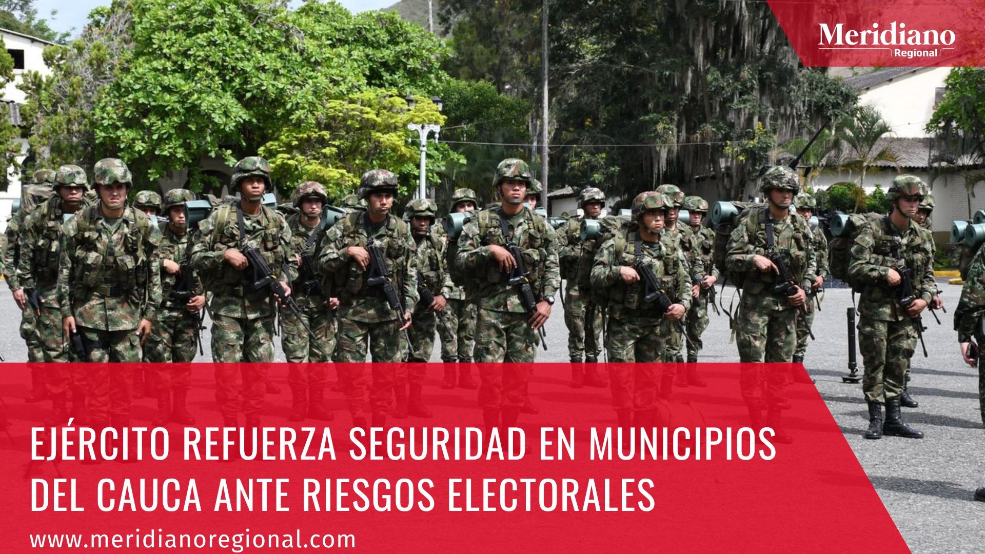 meridiano regional - Ejército refuerza seguridad en municipios del Cauca ante riesgos electorales - noticias cauca - noticias nacionales